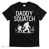 Daddy Squatch Funny Bigfoot Daddy Dad Father's Day T-Shirt thumb 0
