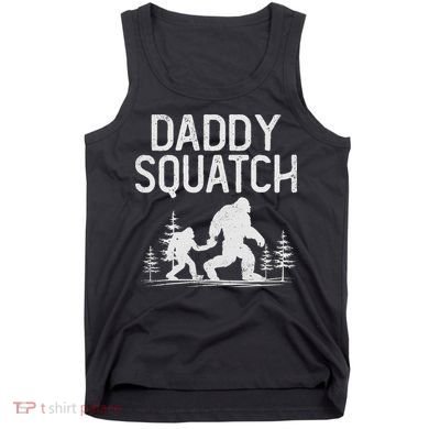 Daddy Squatch Funny Bigfoot Daddy Dad Father's Day Tank Top