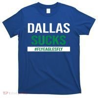Dallas Sucks Funny Gag Gift For Philly Sports Fans T-Shirt thumb 0