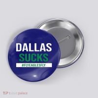 Dallas Sucks Funny Gag Gift For Philly Sports Fans Button thumb 0