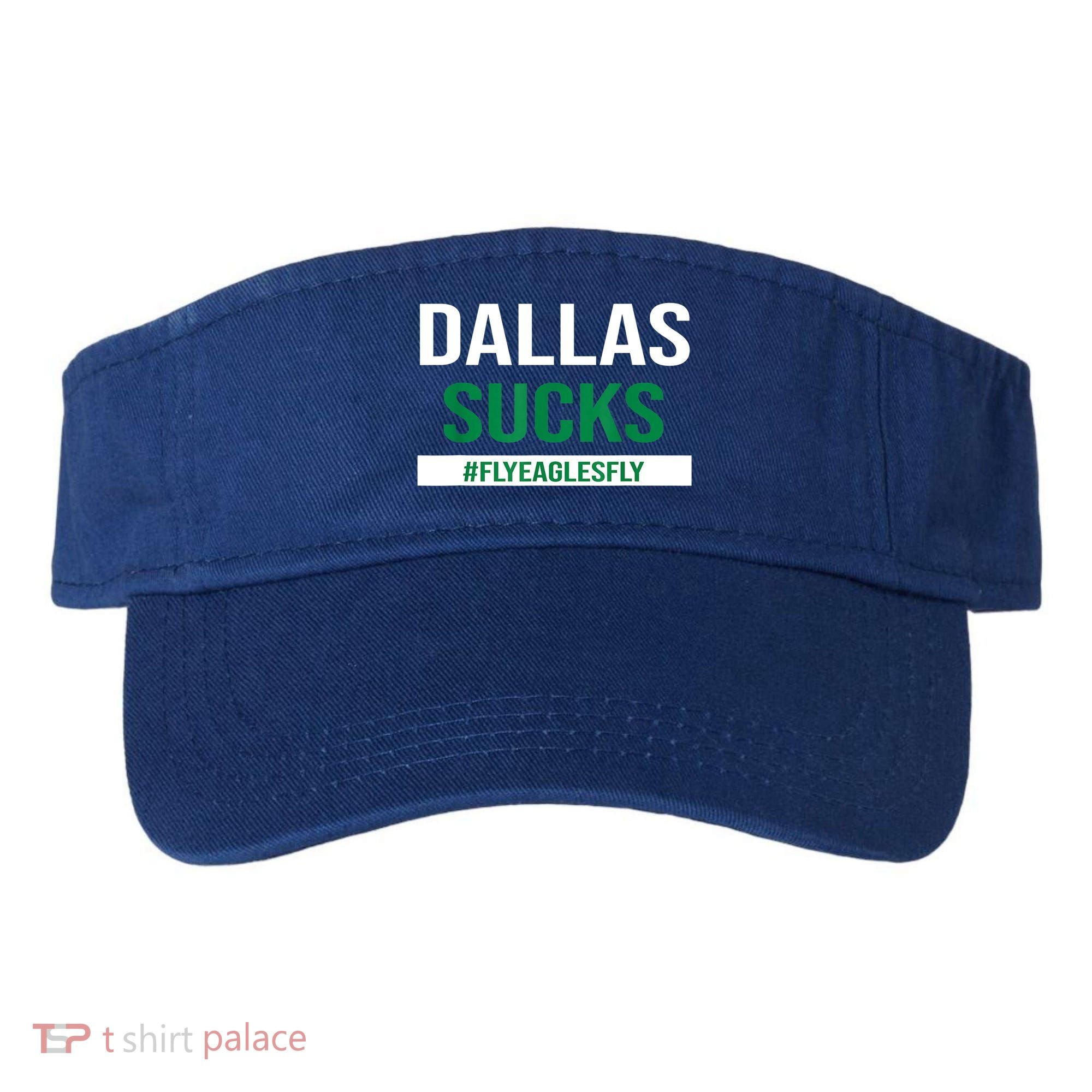 Dallas Sucks Funny Gag Gift For Philly Sports Fans Visor