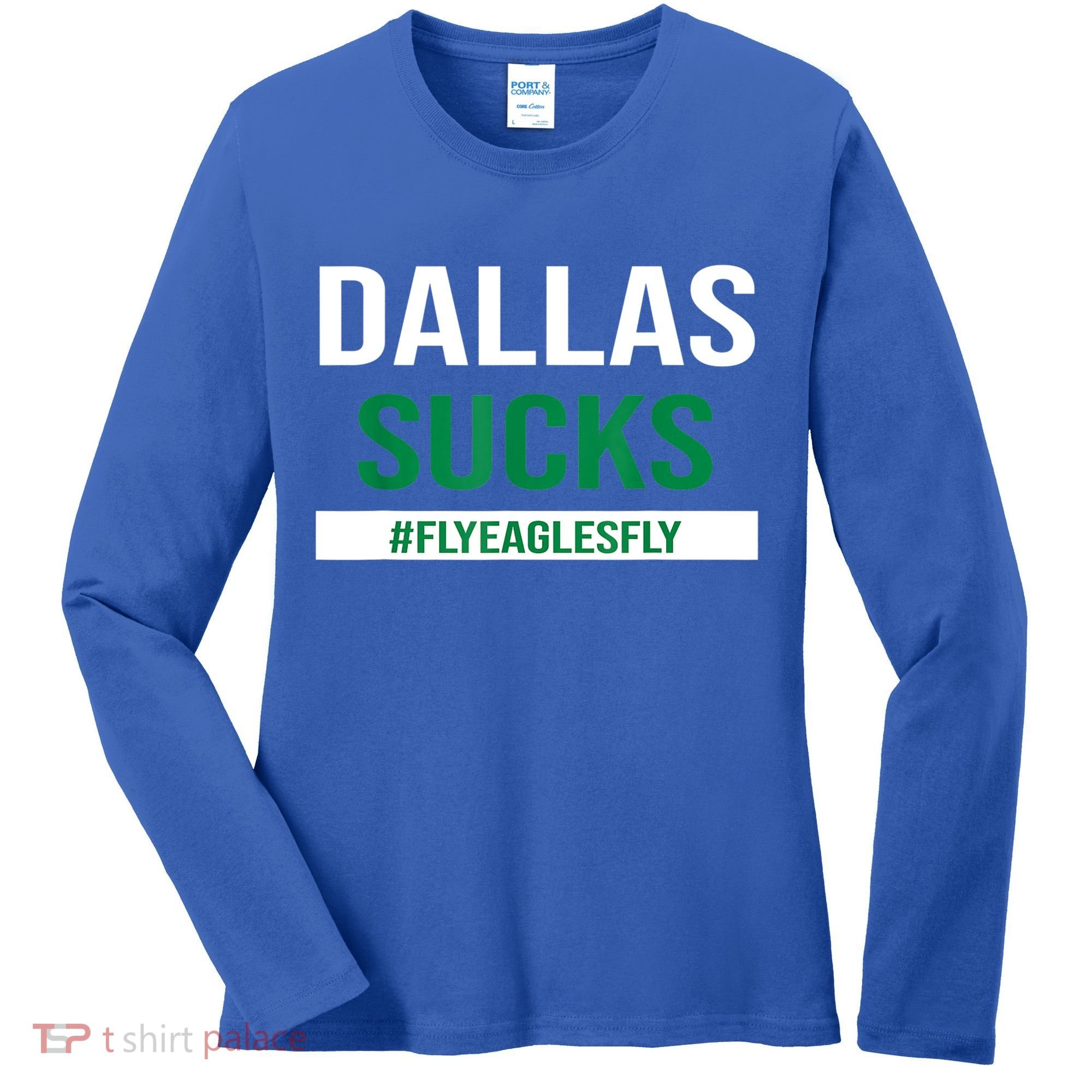 Dallas Sucks Funny Gag Gift For Philly Sports Fans Women's Long Sleeve Shirt