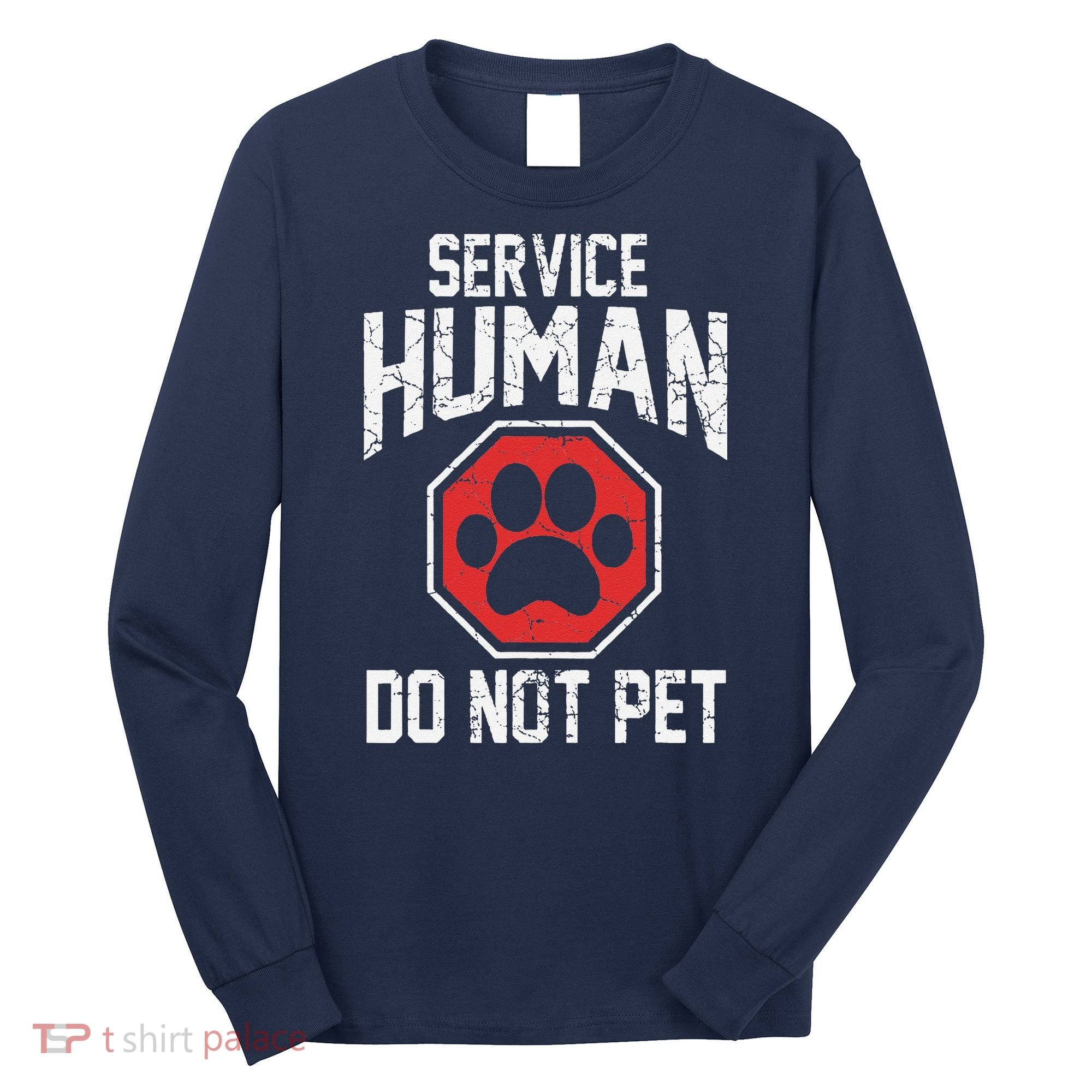 Dog Service Human Do Not Pet Long Sleeve Shirt