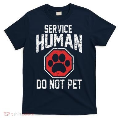 Dog Service Human Do Not Pet T-Shirt