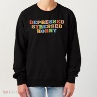 Depressed Stressed Horny Women's Sweatshirt thumb 0