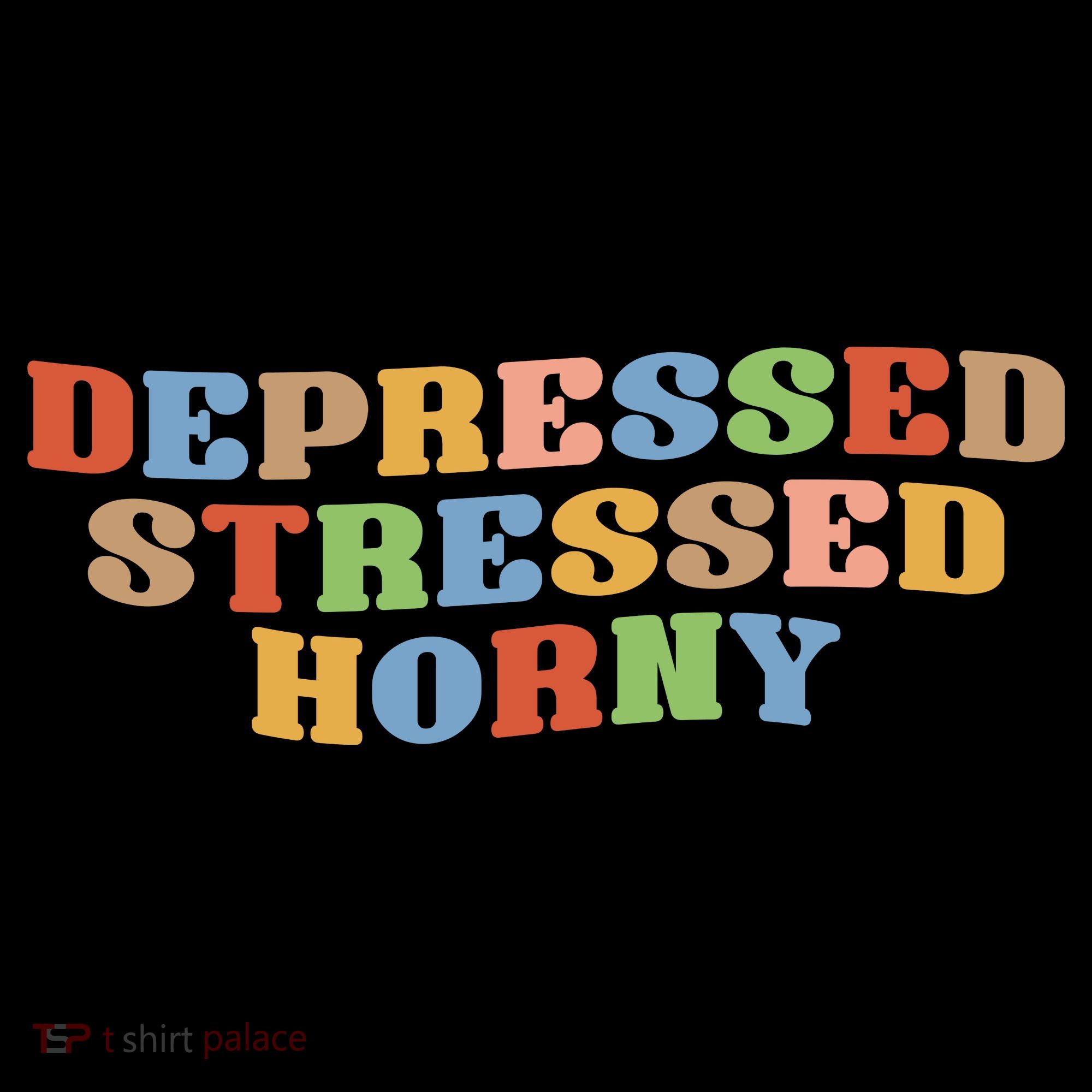 Depressed Stressed Horny Backpack