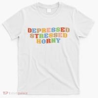 Depressed Stressed Horny T-Shirt thumb 0