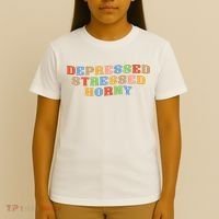 Depressed Stressed Horny T-Shirt thumb 4