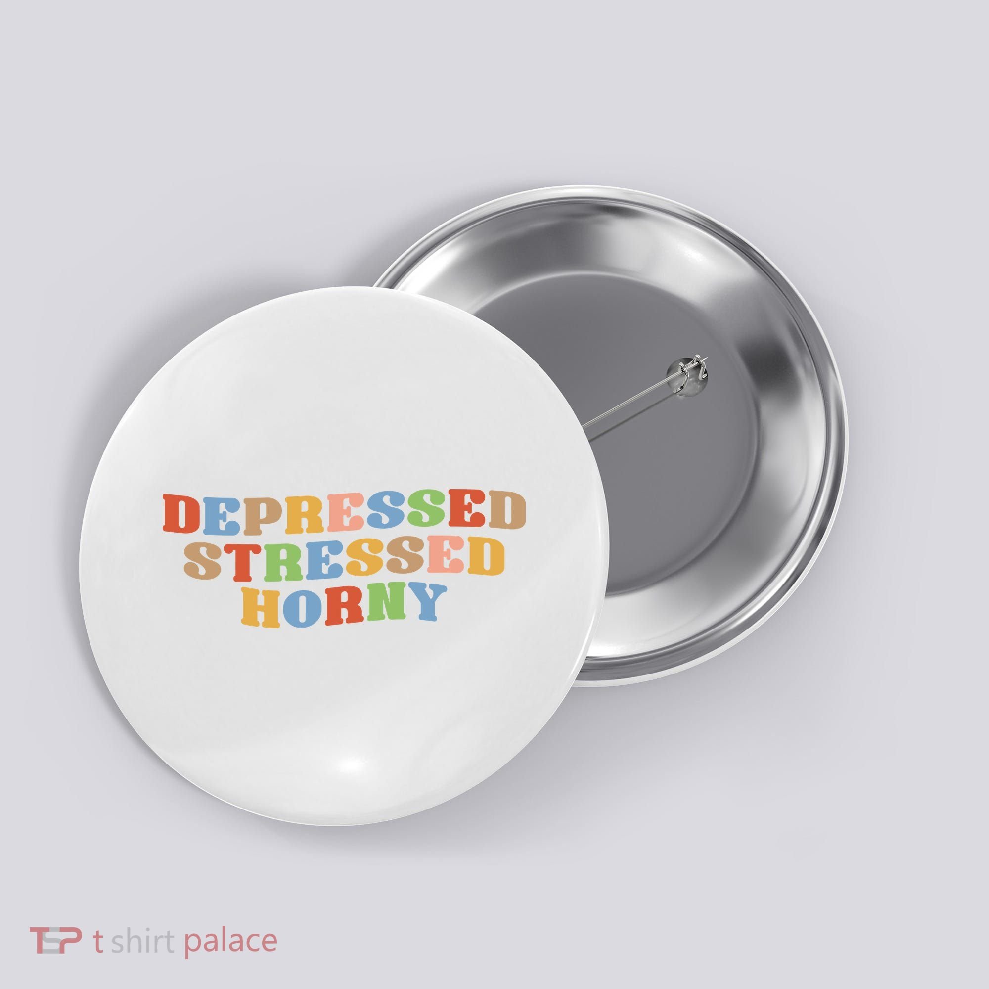Depressed Stressed Horny Button