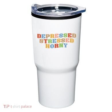 Depressed Stressed Horny Tumbler