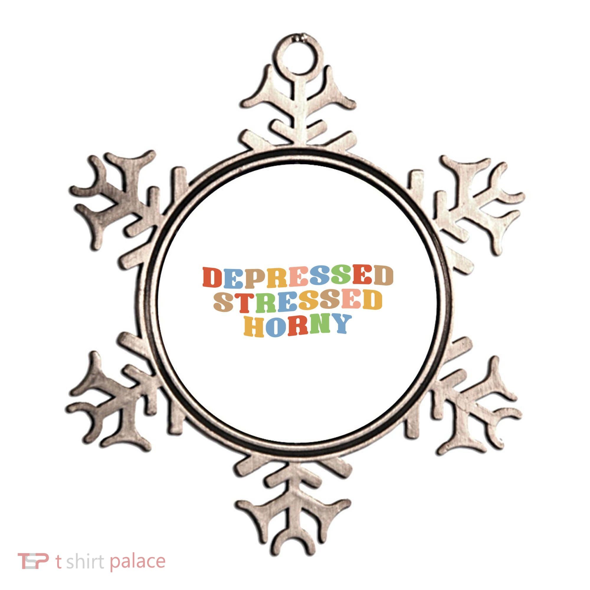 Depressed Stressed Horny Ornament