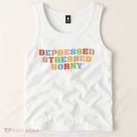 Depressed Stressed Horny Tank Top thumb 2