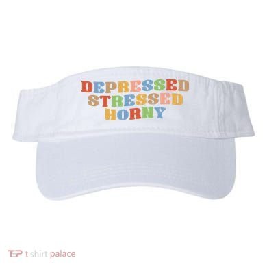 Depressed Stressed Horny Visor