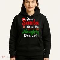Dear Santa He Is The Naughty One Matching Couples Christmas Hoodie thumb 5