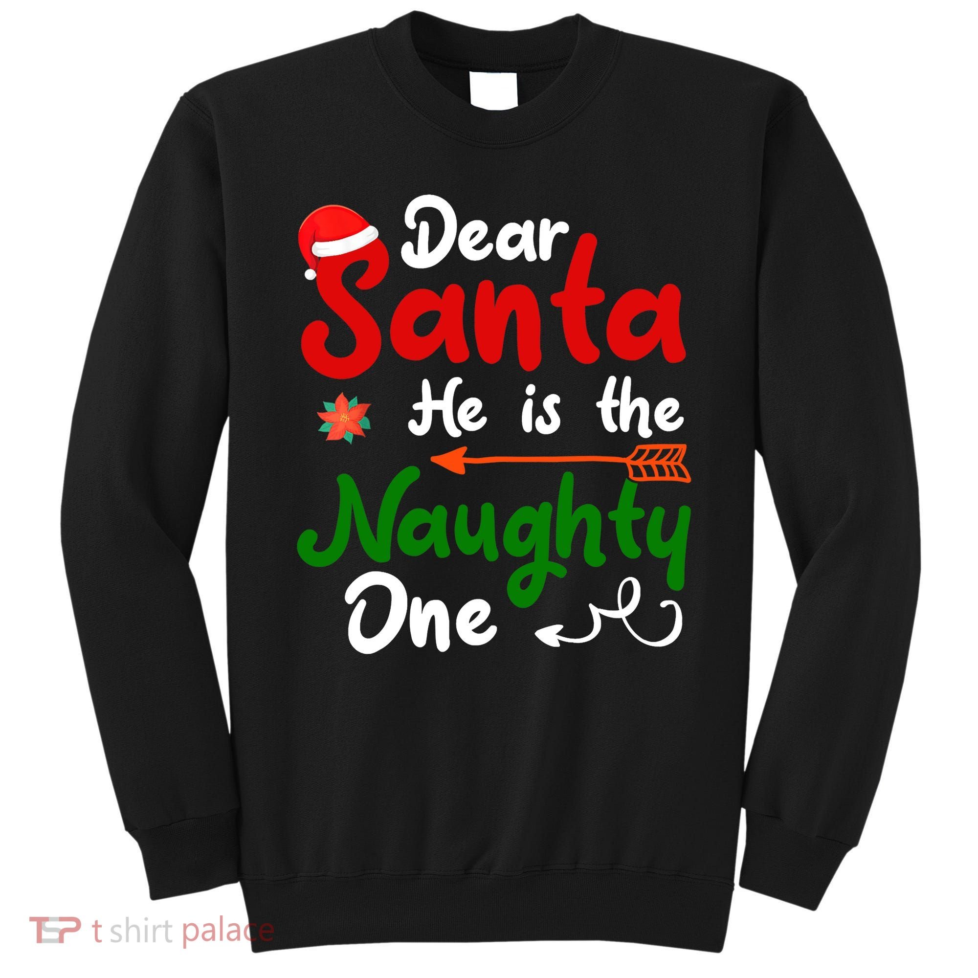 Dear Santa He Is The Naughty One Matching Couples Christmas Sweatshirt