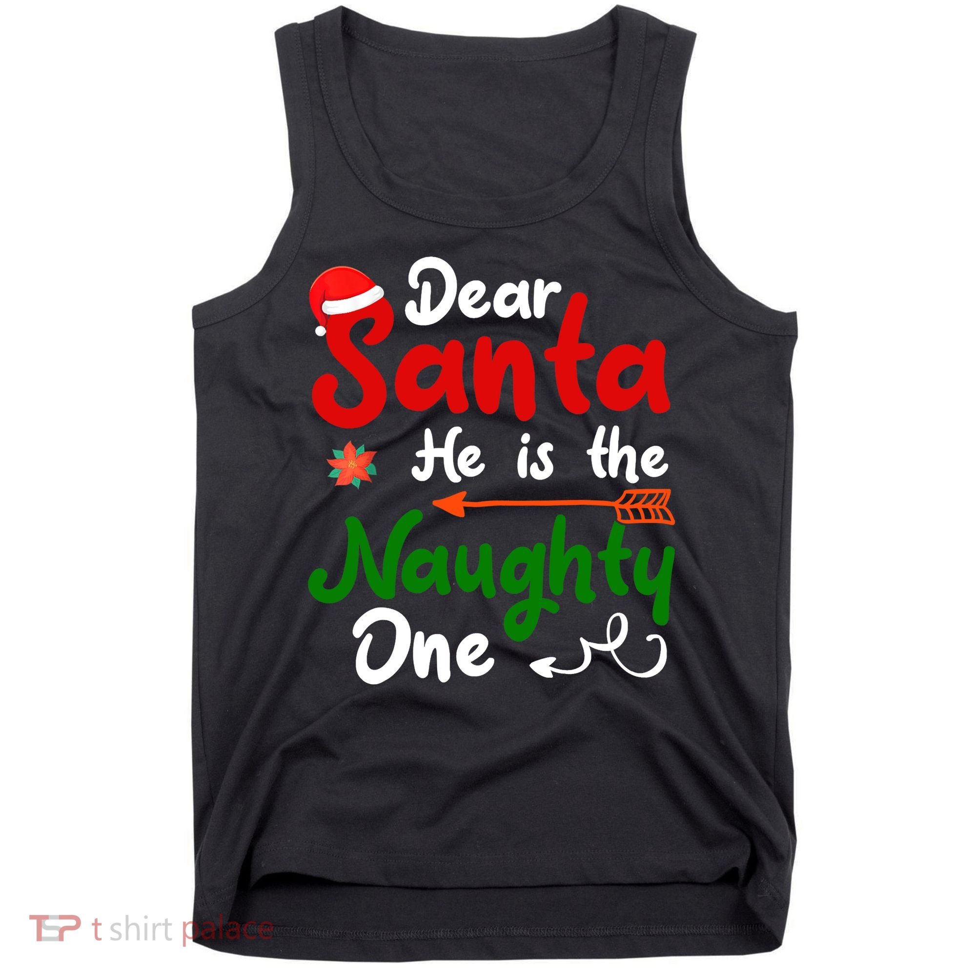 Dear Santa He Is The Naughty One Matching Couples Christmas Tank Top