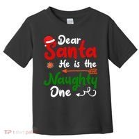 Dear Santa He Is The Naughty One Matching Couples Christmas Toddler T-Shirt thumb 0