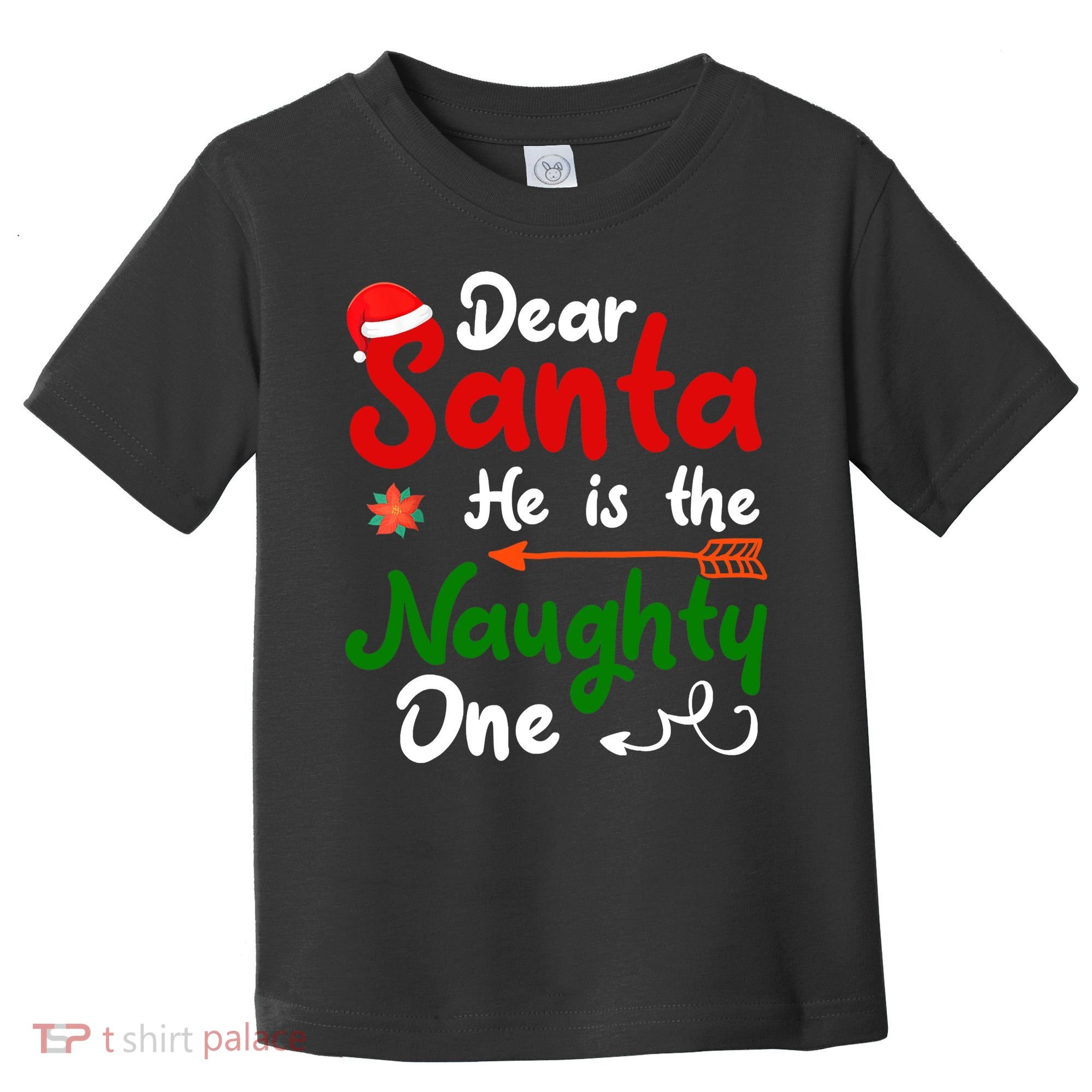 Dear Santa He Is The Naughty One Matching Couples Christmas Toddler T-Shirt
