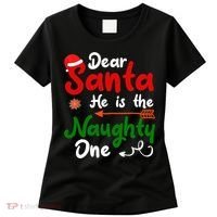 Dear Santa He Is The Naughty One Matching Couples Christmas Women's T-Shirt thumb 0