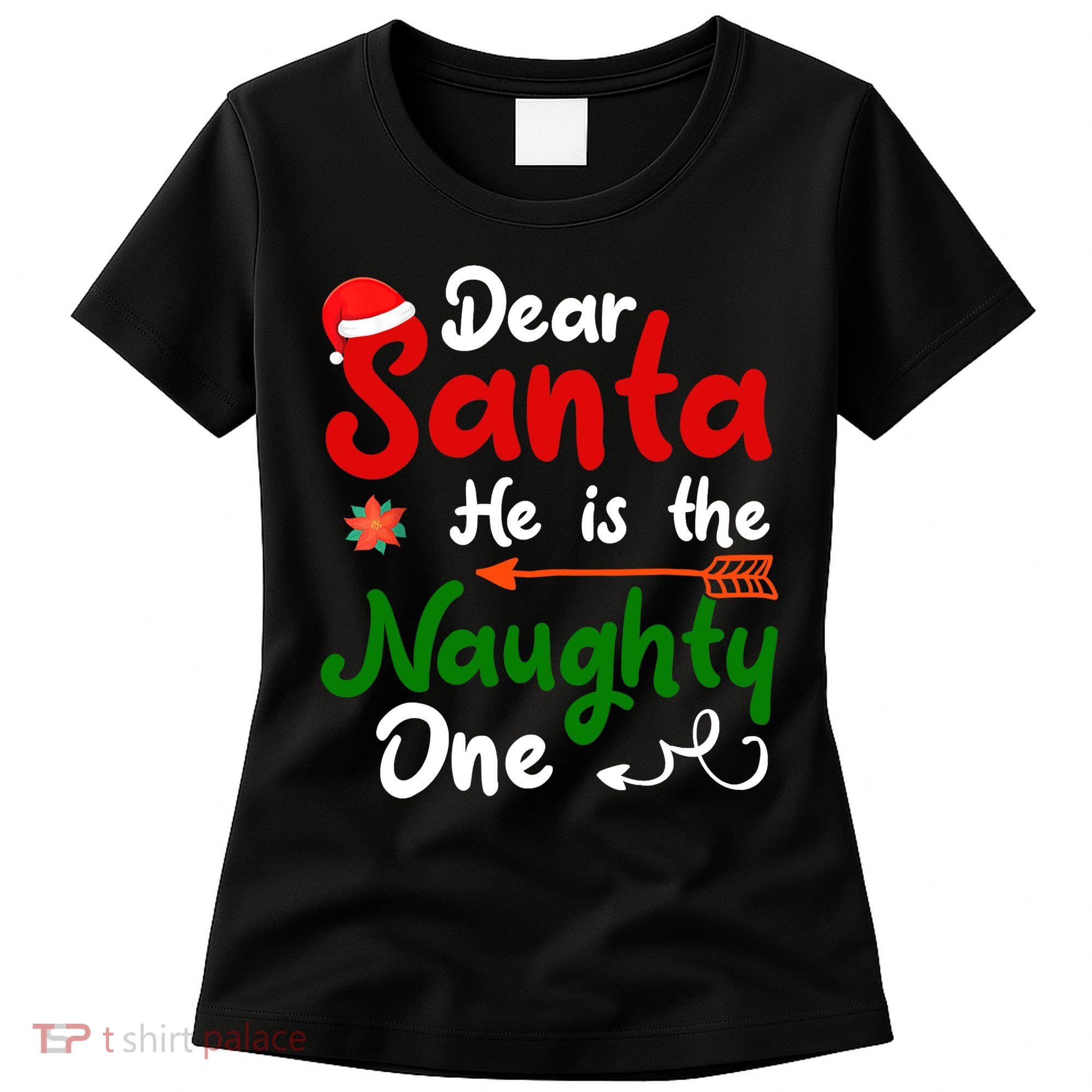 Dear Santa He Is The Naughty One Matching Couples Christmas Women's T-Shirt