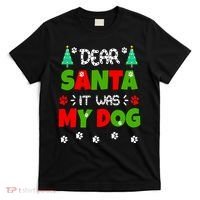 Dear Santa It Was My Dog Funny Naughty Xmas T-Shirt thumb 0