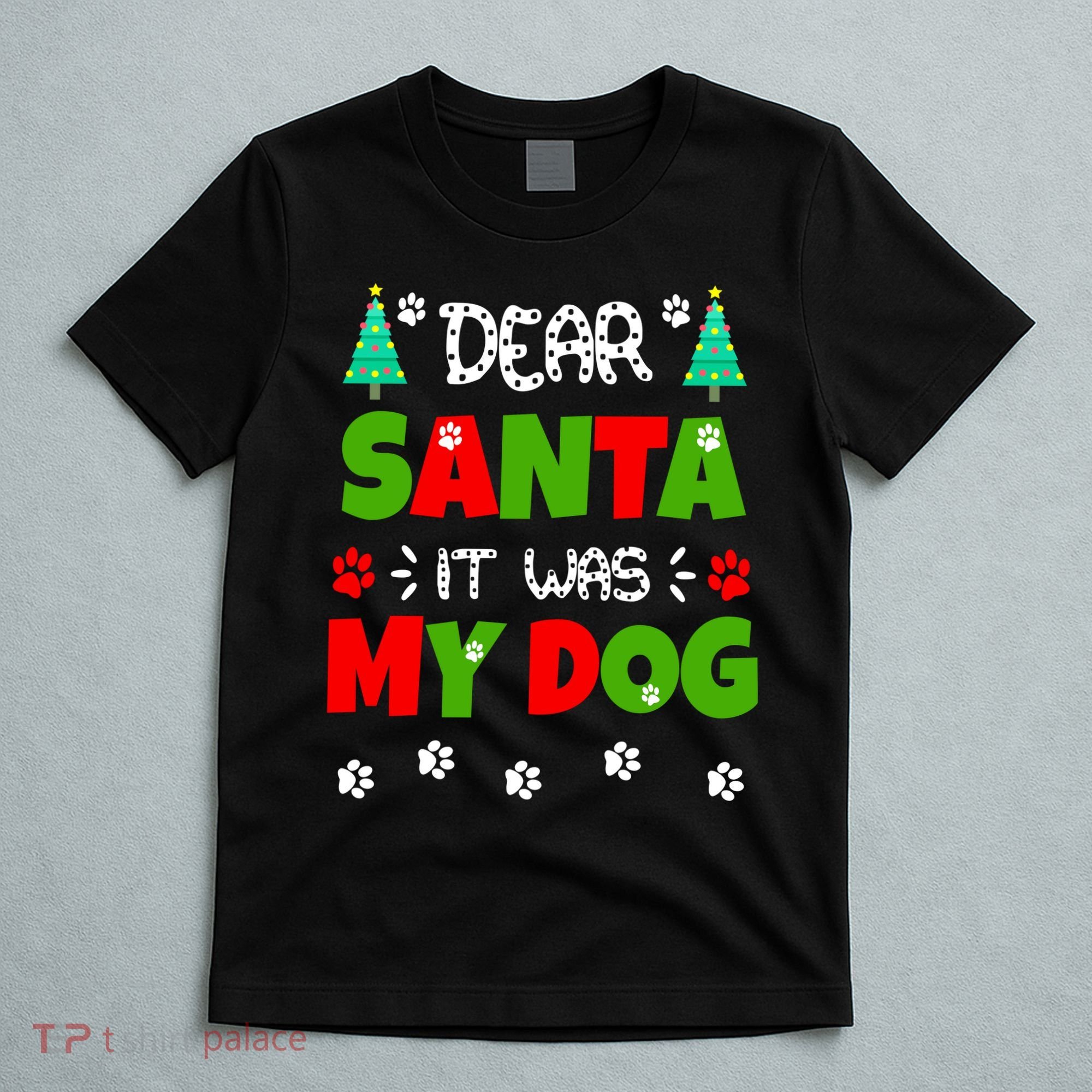 Dear Santa It Was My Dog Funny Naughty Xmas T-Shirt