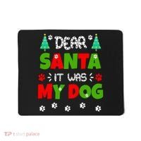 Dear Santa It Was My Dog Funny Naughty Xmas Mousepad thumb 0