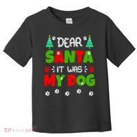 Dear Santa It Was My Dog Funny Naughty Xmas Toddler T-Shirt thumb 0