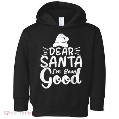 Dear Santa I've Been Good Christmas Toddler Hoodie