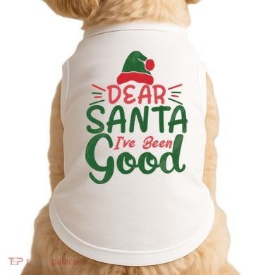 Dear Santa I've Been Good Christmas Doggie Tank