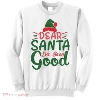 Dear Santa I've Been Good Christmas Sweatshirt thumb 0