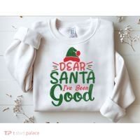 Dear Santa I've Been Good Christmas Sweatshirt thumb 2