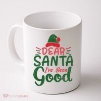 Dear Santa I've Been Good Christmas Coffee Mug thumb 0