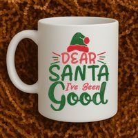 Dear Santa I've Been Good Christmas Coffee Mug thumb 2
