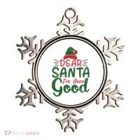 Dear Santa I've Been Good Christmas Ornament thumb 0