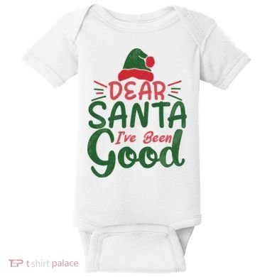 Dear Santa I've Been Good Christmas Baby Bodysuit