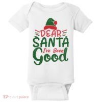 Dear Santa I've Been Good Christmas Baby Bodysuit thumb 0