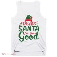 Dear Santa I've Been Good Christmas Tank Top thumb 0