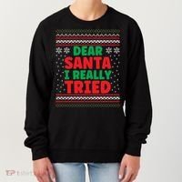 Dear Santa I Really Tried Funny Ugly Christmas Sweater Gift Women's Sweatshirt thumb 0