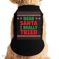 Dear Santa I Really Tried Funny Ugly Christmas Sweater Gift Doggie Tank thumb 0