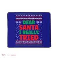 Dear Santa I Really Tried Funny Ugly Christmas Sweater Gift Mousepad thumb 0