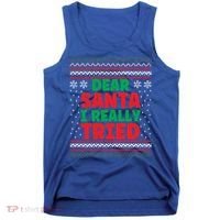 Dear Santa I Really Tried Funny Ugly Christmas Sweater Gift Tank Top thumb 0
