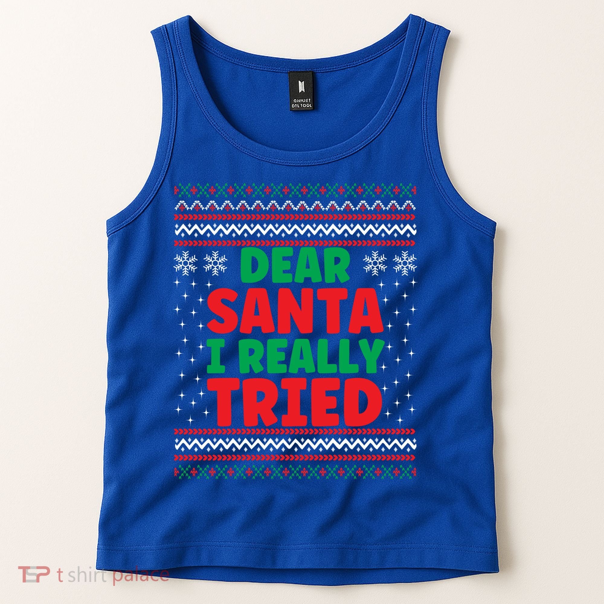 Dear Santa I Really Tried Funny Ugly Christmas Sweater Gift Tank Top