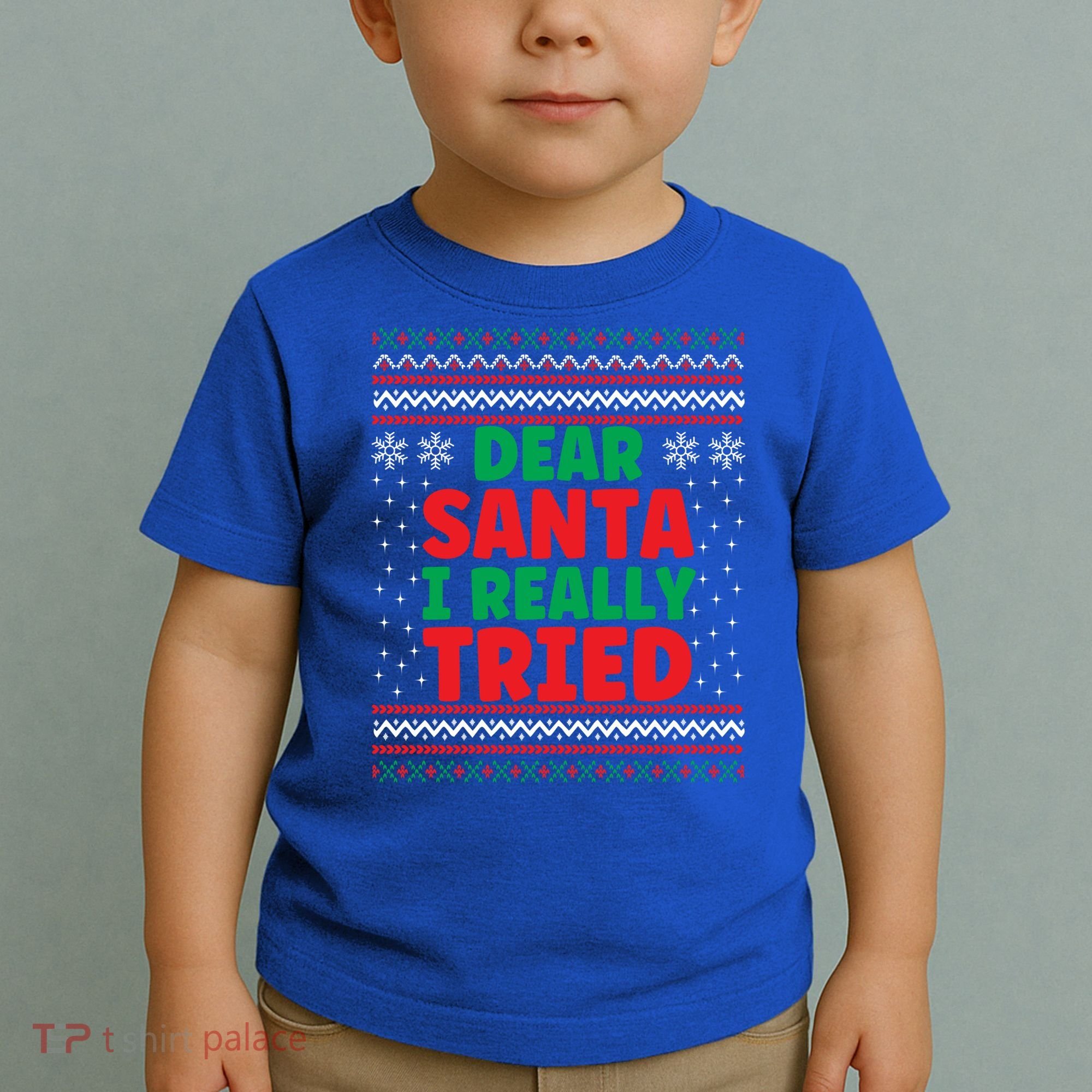 Dear Santa I Really Tried Funny Ugly Christmas Sweater Gift Toddler T-Shirt
