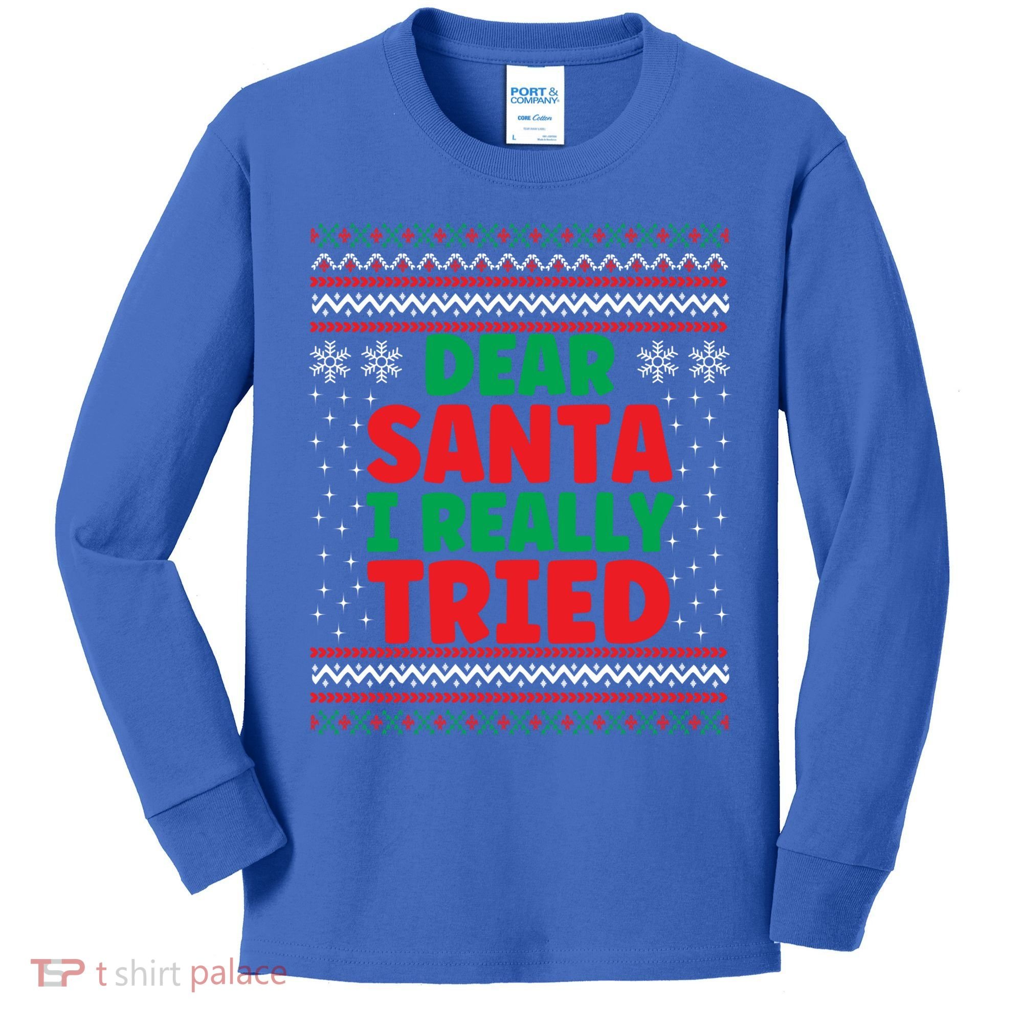 Dear Santa I Really Tried Funny Ugly Christmas Sweater Gift Kids Long Sleeve Shirt