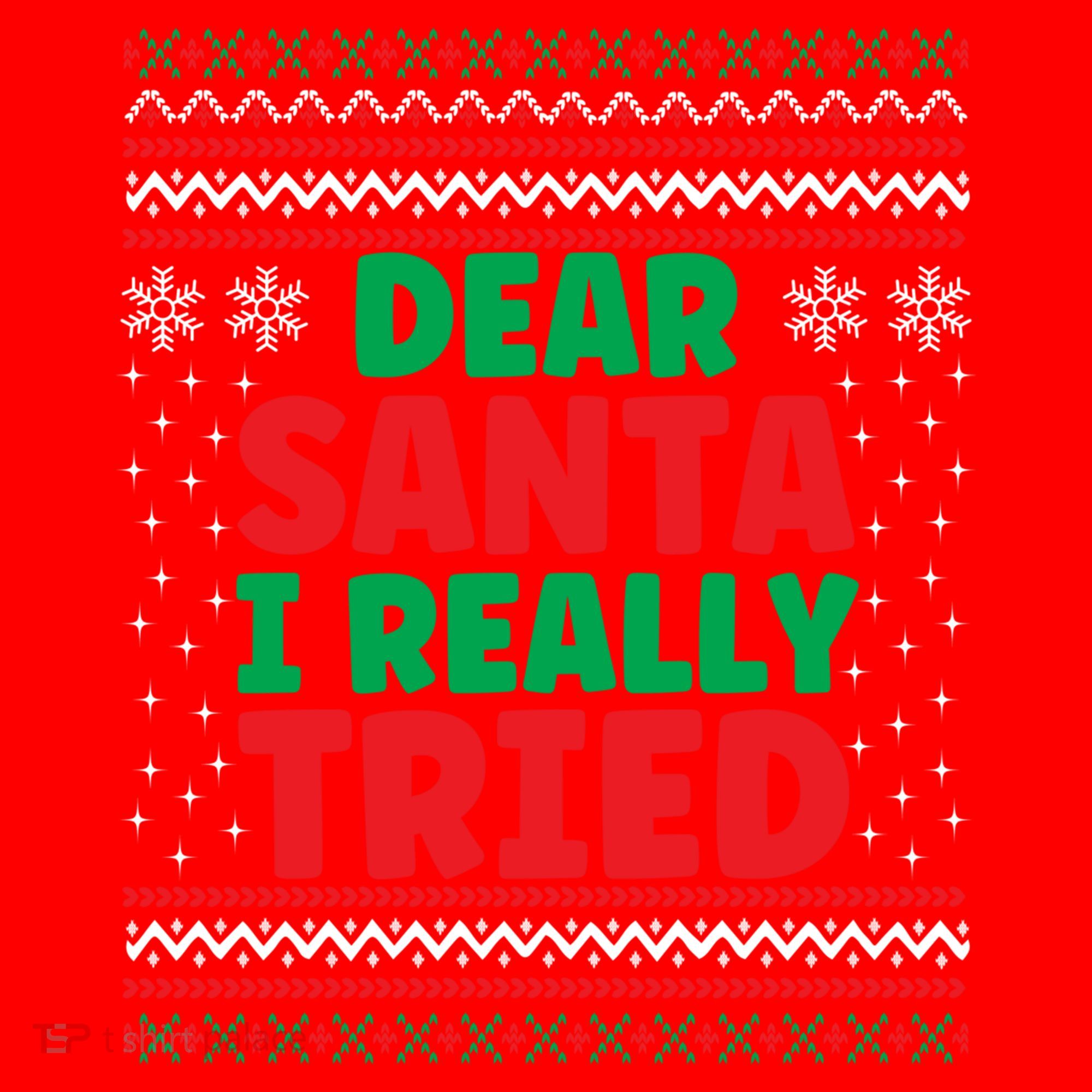 Dear Santa I Really Tried Funny Ugly Christmas Sweater Gift Santa Hat