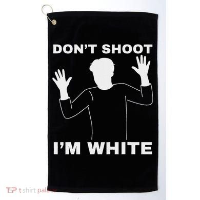 DonT Shoot IM White Golf Towel