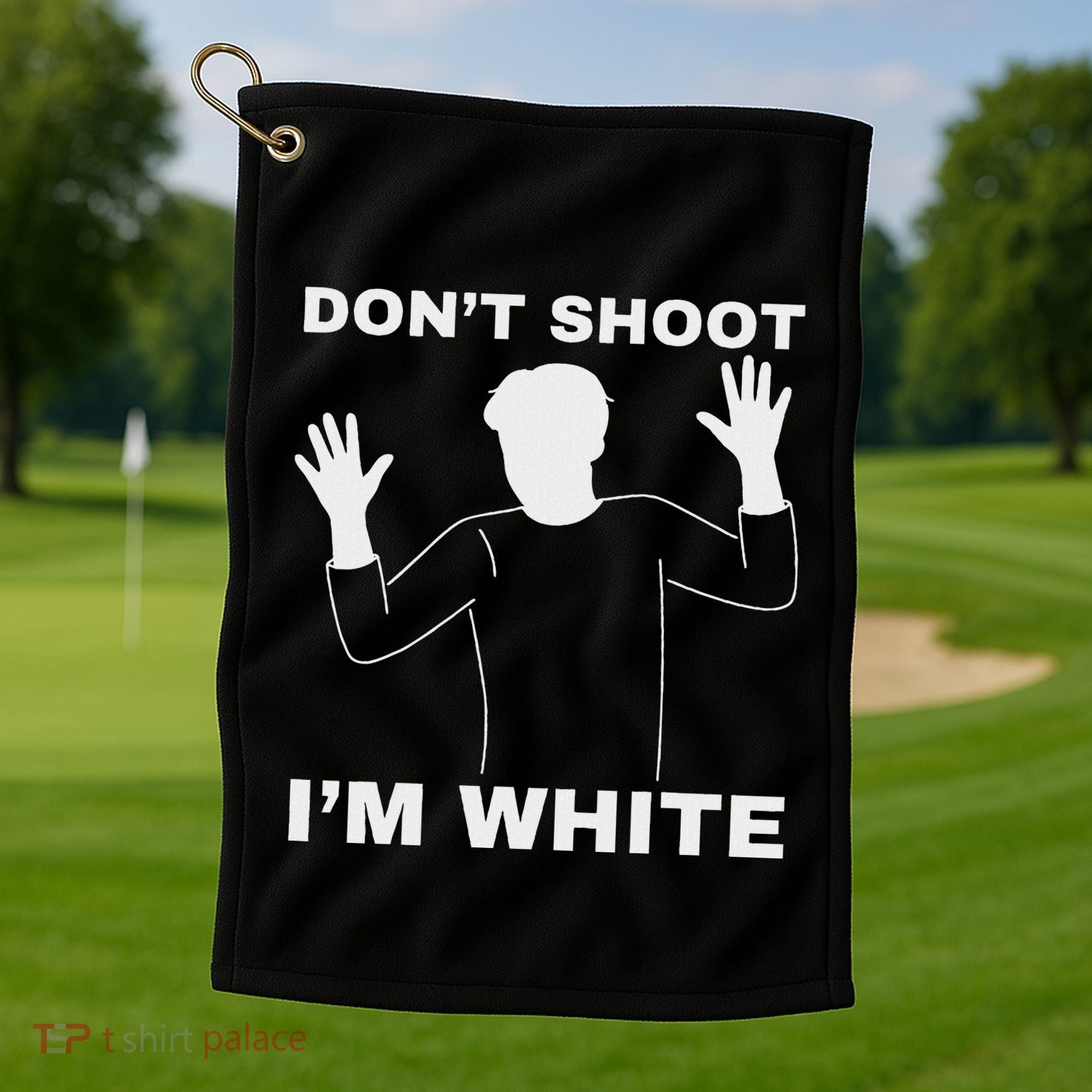 DonT Shoot IM White Golf Towel