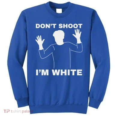 DonT Shoot IM White Sweatshirt