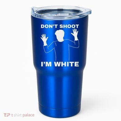 DonT Shoot IM White Tumbler